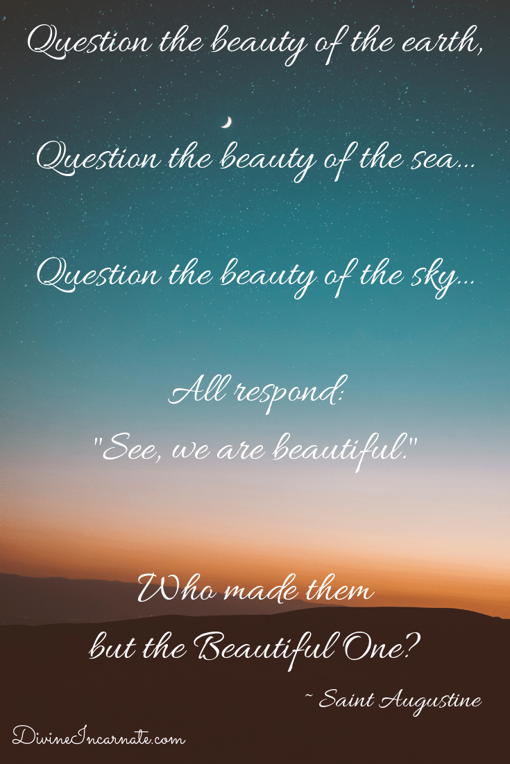 Saint Augustine of Hippo, Beautiful One, the beauty of the earth